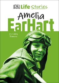 Produktbild: Romero, L: DK Life Stories Amelia Earhart