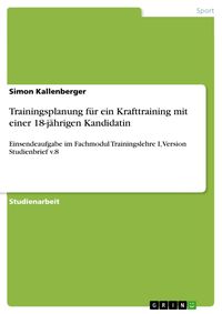 Produktbild: Trainingsplanung f&uuml;r ein Krafttraining mit einer 18-j&auml;hrigen Kandidatin