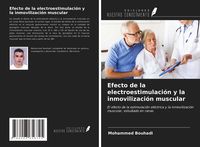 Produktbild: Efecto de la electroestimulaci&oacute;n y la inmovilizaci&oacute;n muscular