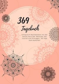 Produktbild: 369 Tagebuch- Erfolgreich Manifestieren mit der Nikola Tesla 369- Methode. Das 90 Tage- Journal zum Eintragen.
