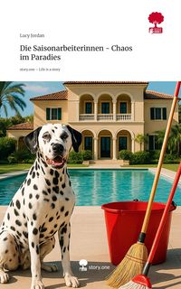Produktbild: Die Saisonarbeiterinnen - Chaos im Paradies. Life is a Story - story.one