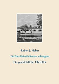 Produktbild: Die Prinz-Heinrich-Kaserne in Lenggries