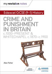 Produktbild: My Revision Notes: Edexcel GCSE (9-1) History: Crime and punishment in Britain, c1000-present and Whitechapel, c1870-c1900