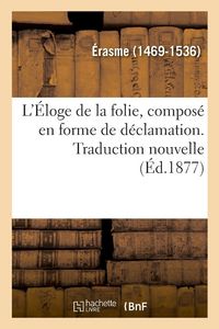 Produktbild: L'&Eacute;loge de la folie, compos&eacute; en forme de d&eacute;clamation. Traduction nouvelle