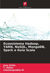 Produktbild: Ecossistema Hadoop, YARN, NoSQL, MongoDB, Spark e Guia Scala