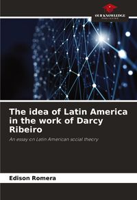 Produktbild: The idea of Latin America in the work of Darcy Ribeiro