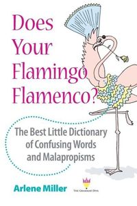 Produktbild: Does Your Flamingo Flamenco? The Best Little Dictionary of Confusing Words and Malapropisms