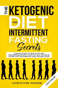 Produktbild: The Ketogenic Diet and Intermittent Fasting Secrets: Complete Beginner's Guide to the Keto Fast and Low-Carb Clarity Lifestyle; Discover Personalized