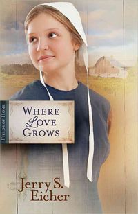 Produktbild: Eicher, J: Where Love Grows