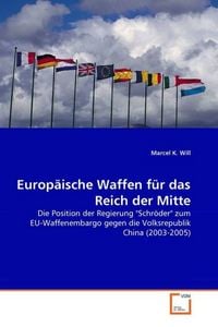 Produktbild: Will, M: Europ&auml;ische Waffen f&uuml;r das Reich der Mitte