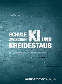 Produktbild: Schule zwischen KI und Kreidestaub