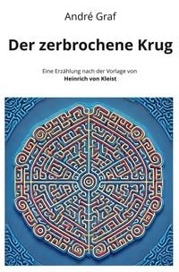 Produktbild: Der zerbrochene Krug: Eine Erz&auml;hlung nach der Vorlage von Heinrich von Kleist