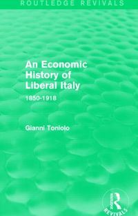 Produktbild: Toniolo, G: An Economic History of Liberal Italy