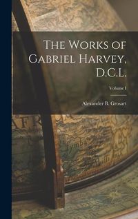 Produktbild: The Works of Gabriel Harvey, D.C.L.; Volume I