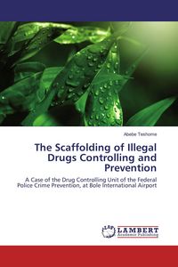 Produktbild: The Scaffolding of Illegal Drugs Controlling and Prevention