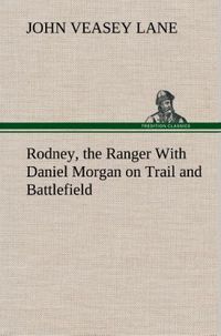 Produktbild: Rodney, the Ranger With Daniel Morgan on Trail and Battlefield