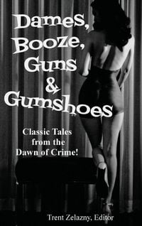 Produktbild: Dames, Booze, Guns & Gumshoes