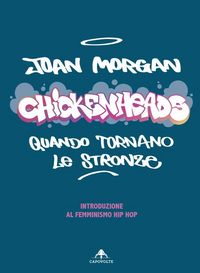 Produktbild: Chickenheads: quando tornano le stronze