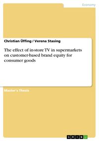 Produktbild: The effect of in-store TV in supermarkets on customer-based brand equity for consumer goods
