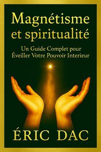 Produktbild: Magn&eacute;tisme et spiritualit&eacute;