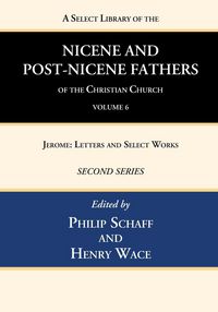Produktbild: A Select Library of the Nicene and Post-Nicene Fathers of the Christian Church, Second Series, Volume 6