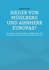 Produktbild: Sieger von M&uuml;hlberg und Ahnherr Europas?