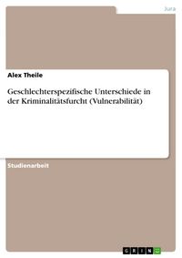Produktbild: Geschlechterspezifische Unterschiede in der Kriminalit&auml;tsfurcht (Vulnerabilit&auml;t)