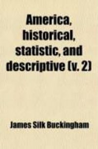 Produktbild: America, Historical, Statistic, and Descriptive (Volume 2)