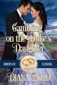 Produktbild: Gambling on the Duke's Daughter (Brides of Scandal, #1)