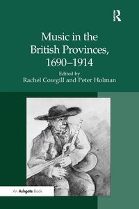 Produktbild: Music in the British Provinces, 1690-1914