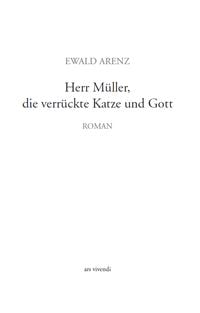 Herr Müller, die verrückte Katze und Gott