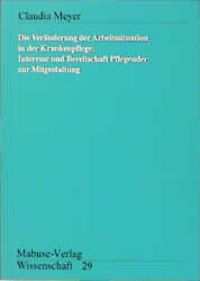Produktbild: Die Ver&auml;nderung der Arbeitssituation in der Krankenpflege