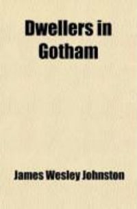 Produktbild: Dwellers in Gotham; A Romance of New York