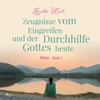 Produktbild: Zeugnisse vom Eingreifen und der Durchhilfe Gottes heute - ERlebt, Band 1 (Ungek&uuml;rzt)