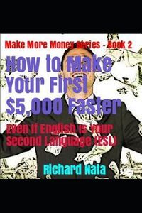 Produktbild: How to Make Your First $5,000 Faster Even If English Is Your Second Language (Esl)