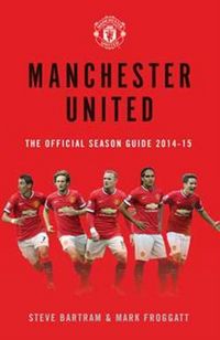 Produktbild: Bartram, S: Manchester United: The Official Season Guide 201