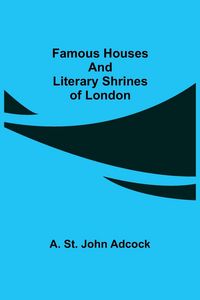 Produktbild: Famous Houses and Literary Shrines of London