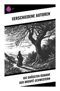 Produktbild: Die gr&ouml;&szlig;ten Romane der Bront&euml;-Schwestern