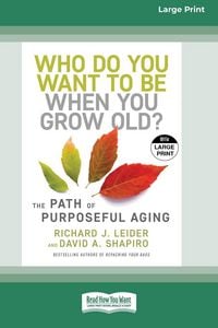 Produktbild: Who Do You Want to Be When You Grow Old?