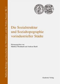 Produktbild: Die Sozialstruktur und Sozialtopographie vorindustrieller St&auml;dte
