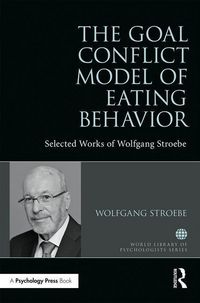 Produktbild: Stroebe, W: The Goal Conflict Model of Eating Behavior
