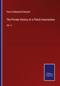 Produktbild: The Private History of a Polish Insurrection