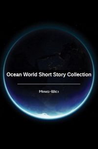 Produktbild: Ocean World Short Story Collection (Science Fiction Series - The Ocean World, #8)