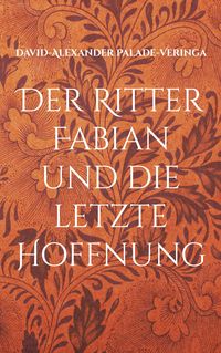 Produktbild: Der Ritter Fabian und die letzte Hoffnung