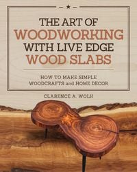 Produktbild: The Art of Woodworking with Live Edge Wood Slabs