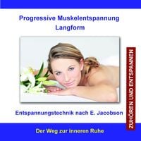 Produktbild: Progressive Muskelentspannung Langform / Entspannungstechnik nach E. Jacobson