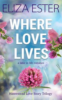 Produktbild: Where Love Lives: A Later in Life Romance (Waterstead Love Story Trilogy, #2)