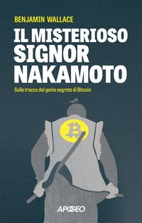 Produktbild: Il misterioso signor Nakamoto. Sulle tracce del genio segreto di Bitcoin