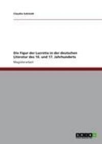Produktbild: Die Figur der Lucretia in der deutschen Literatur des 16. und 17. Jahrhunderts