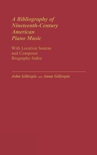 Produktbild: A Bibliography of Nineteenth-Century American Piano Music